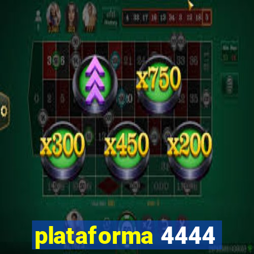 plataforma 4444